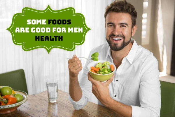 Some Foods Are Good For Men Health