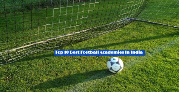 Top 10 Best Football Academies In India